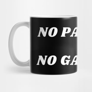 No pain...no gain Mug